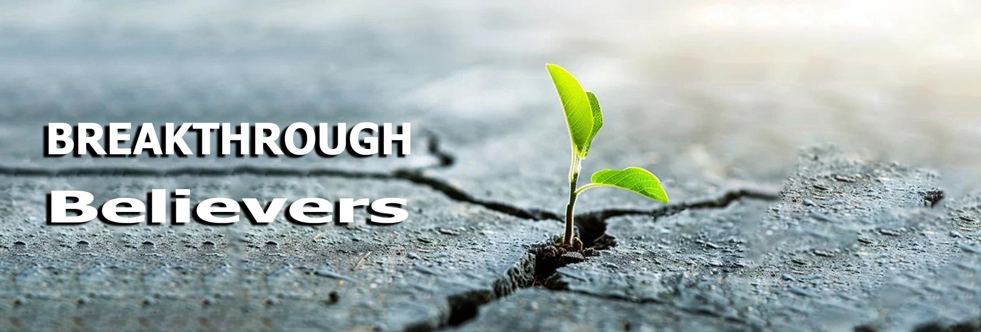 Why Breakthrough Believers
